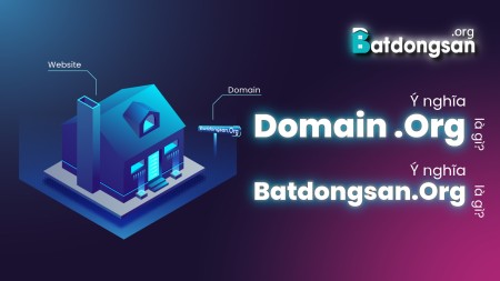 Ý nghĩa domain .Org là gì? Ý nghĩa website Batdongsan.org là gì?